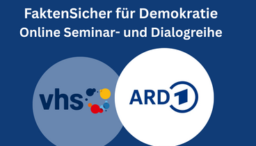 Logos von vhs und ARD, dazu "FaktenSicher für Demokratie - Online Seminar- und Dialogreihe"der T